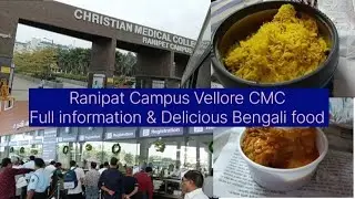 Vellore Ranipet Campus #Ranipetcampous #cmchospital #500rs for 2 Bengali food #vellorediaries 2