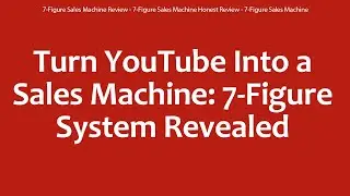7-Figure Sales Machine Review - 7-Figure Sales Machine Honest Review - 7-Figure Sales Machine