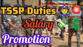 TSSP Duties 👮&zwj;♀️🚨👮&zwj;♂️ Salary 💸🤑 Promotion 👮&zwj;♂️