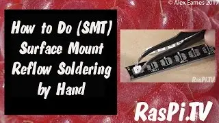 How to do SMT Surface Mount Reflow soldering by hand