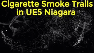 UE5 Niagara: создание реалистичных следов сигаретного дыма &mdash; предварительный просмотр