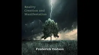 Fred Dodson Audiobook Excerpt - Reality Creation & Manifestation