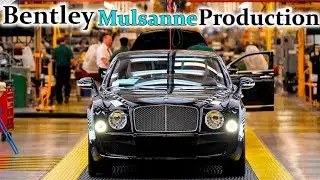 How Bentley Mulsanne is Made | Bentley Mulsanne Production Line