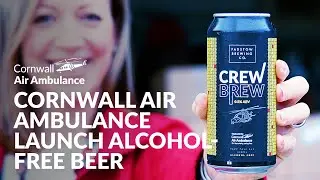 Cornwall Air Ambulance Launch Alcohol-free Beer, Crew Brew