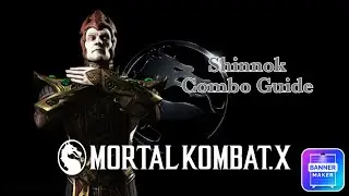 Mortal Kombat X - Shinnok Combo Guide