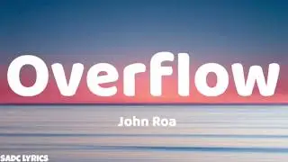 Overflow - John Roa (lyric video)With You Lord my cup Runneth over Flow, flow, flow, flow