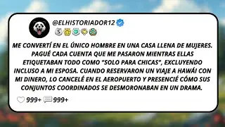 Me Convertí En El Único Hombre En Una Casa Llena De Mujeres. Pagué Cada Cuenta Que Me Pasaron...