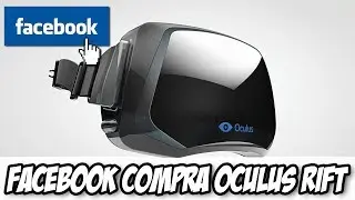 Facebook compra Oculus Rift por 2 BILH&Otilde;ES, H&Atilde;?