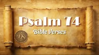 Psalm 74:1-23 | Bible Verses | Psalm of Asaph