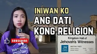 Iniwan ko ang Jehovah's Witnesses. My Conversion Story Part2