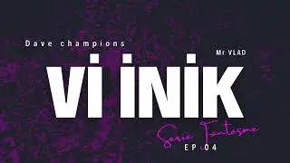 Vi INIK - Dave Champions Feat Mr Vlad (Serie Fantasme)