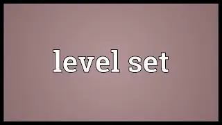 Level set Meaning