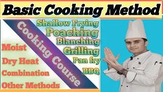 Basic Cooking Methods //Type Of Cooking Methods / Moist , Dry Heat & Combinations / Chef Free Course