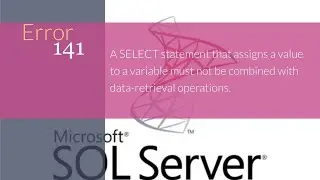 5 Error 141 A SELECT statement assigns value to variable must not combined data-retrieval operation