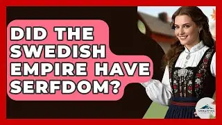 Did The Swedish Empire Have Serfdom? - Unmapping Scandinavia
