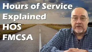 Hours of Service Explained - HOS - FMCSA - DOT