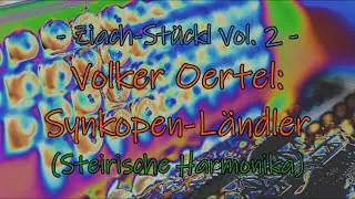Ziach-Stückl Vol. 2: Volker Oertel: Synkopen-Ländler (Steirische Harmonika ADGC)