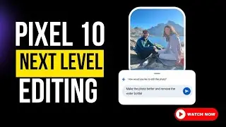 Pixel 10 Makes Photo Editing Too Easy &ndash; Just Ask Google Photos!