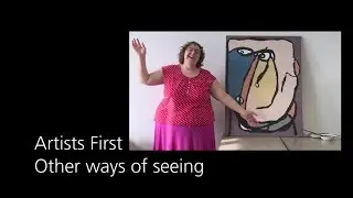 Artists First - Other Ways of Seeing