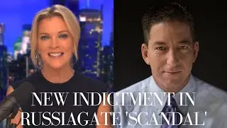 New Indictment in Russiagate 'Scandal', with Glenn Greenwald | The Megyn Kelly Show