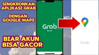 Cara Menyinkronkan Aplikasi Grab ke Google Maps Supaya Akun Gacor
