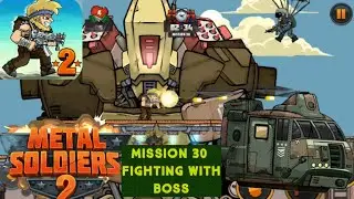 Metal soldiers 2 mission 30 fighting with boss gameplay hd