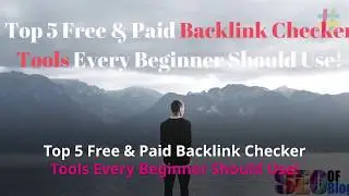 Top 5 Free & Paid Backlink Checker Tools Every Beginner Should Use!