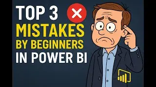 Top 3 Mistakes by Beginners while using Power BI | Hindi