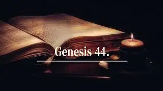 01. Genesis 44  &ndash; Slow Bible Reading (British English)+ Classical Music ｜ 創世紀 - 慢速英語朗讀＋古典音樂