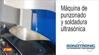 M&aacute;quina de punzonado y soldadura ultras&oacute;nica &ndash; Sonotronic GmbH