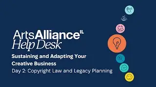 Sustaining and Adapting Your Creative Business: Copyright Law and Legacy Planning