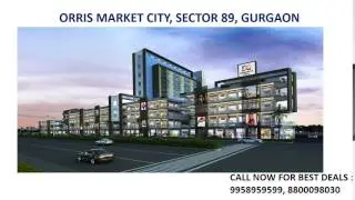 9958959599, orris market city sector 89, orris market city, orris market city gurgaon