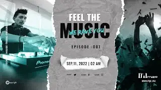 Feel the music Presents: We rave you Radio | EPISODE : 001