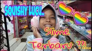 Woww...Banyak Squishy Dan Slime Terbaru...😲