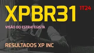 26.05.2024 - Vis&atilde;o do Estrategista - Resultados XP Inc 1T24 - XPBR31
