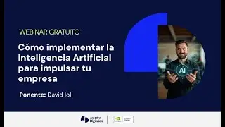Toma la delantera: Cómo implementar la Inteligencia Artificial para impulsar tu empresa