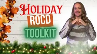 Relationship OCD (ROCD) and the Holidays. Your Survival Guide!