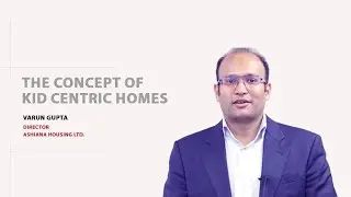 The Concept Of Kid Centric Homes | Ashiana Town Bhiwadi | By Varun Gupta
