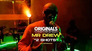 Mr Drew - 2 Shots (Originals Live Performance)