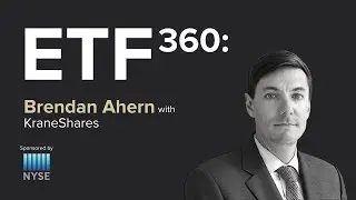 ETF 360: Brendan Ahern with KraneShares