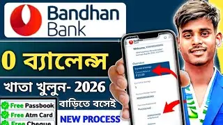 Bandhan Bank Account Online Opening Bengali 2026।Online account opening bandhan bank 