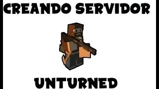 Como crear un servidor de unturned