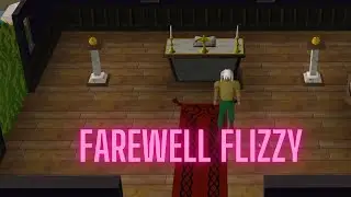 OSRS How to farewell flizzy