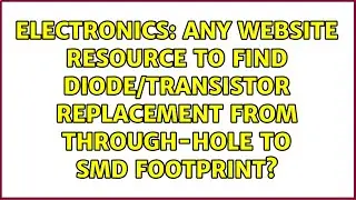 Any website resource to find diode/transistor replacement from through-hole to SMD footprint?
