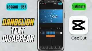 Dandelion Text Disappear Animation in CapCut Mobile - Lesson 267 CapCut Tutorial