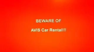 Предупреждение о компании Avis Car Rental &mdash; кошмар! Избегайте этой компании!