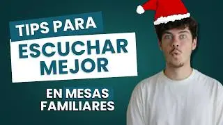 Tips para ESCUCHAR MEJOR en reuniones sociales (Navidad con sordera o hipoacusia)
