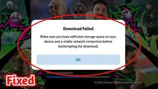 Fix eFootball Download Failed Problem 2026 | Make sure you have sufficient storage space your Device