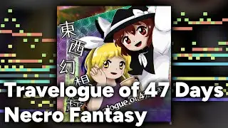 [Travelogue of 47 Days] - The Truth Fading into Smoke ~ Necro Fantasy