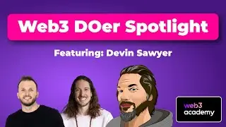 Web3 DOer Spotlight | Devin Sawyer | The Defiant |  Legends of Cypher NFT | Bankless DAO